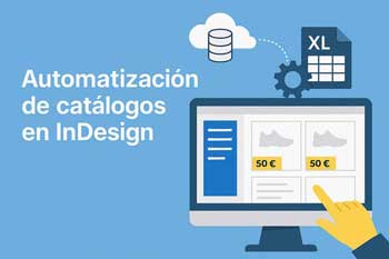 Gráfico ilustrativo sobre la automatización de catálogos en InDesign, con dibujos de base de datos, una hoja de cálculo XL y un monitor mostrando productos con precios.